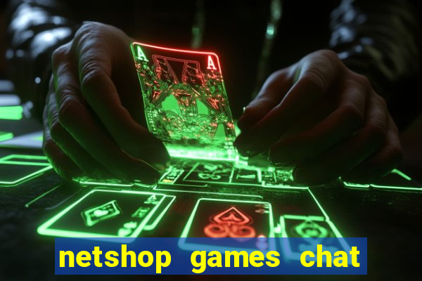 netshop games chat ao vivo